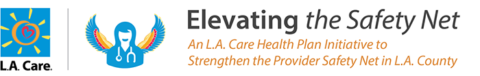 L.A. Care logo with a doctor with wings icon and the words Elevating the Safety Net, An L.A. Care Health Plan Initiative to Strengthen the Provider Safety Net in L.A. County